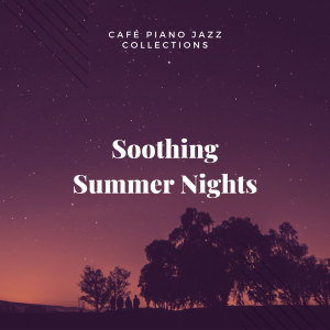 Café Jazz Collective的專輯Café Piano Jazz Collections - Soothing Summer Nights