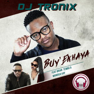 Listen to Buy'Ekhaya song with lyrics from DJ Tronix
