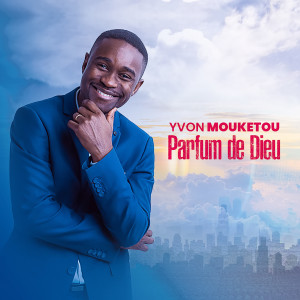 收聽YVON MOUKETOU的PARFUM DE DIEU (Explicit)歌詞歌曲