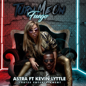 Dengarkan lagu Turn Me on Fuego (feat. Kevin Lyttle) nyanyian Astra dengan lirik