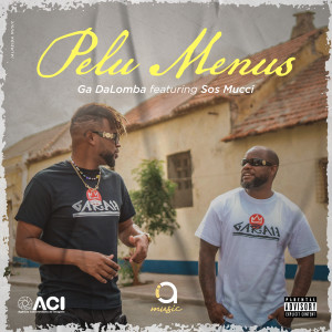 Listen to Pelu Menus (Explicit) song with lyrics from Ga DaLomba