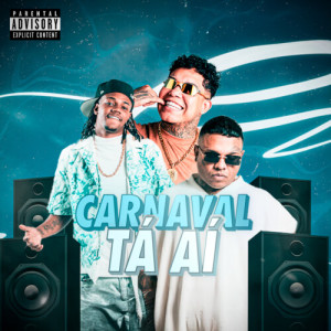 Listen to Carnaval Tá Aí (Explicit) song with lyrics from Aaron Modesto