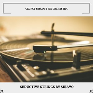收听George Siravo & His Orchestra的The Very Thought Of You歌词歌曲