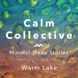 Mindful Sleep Stories: Warm Lake