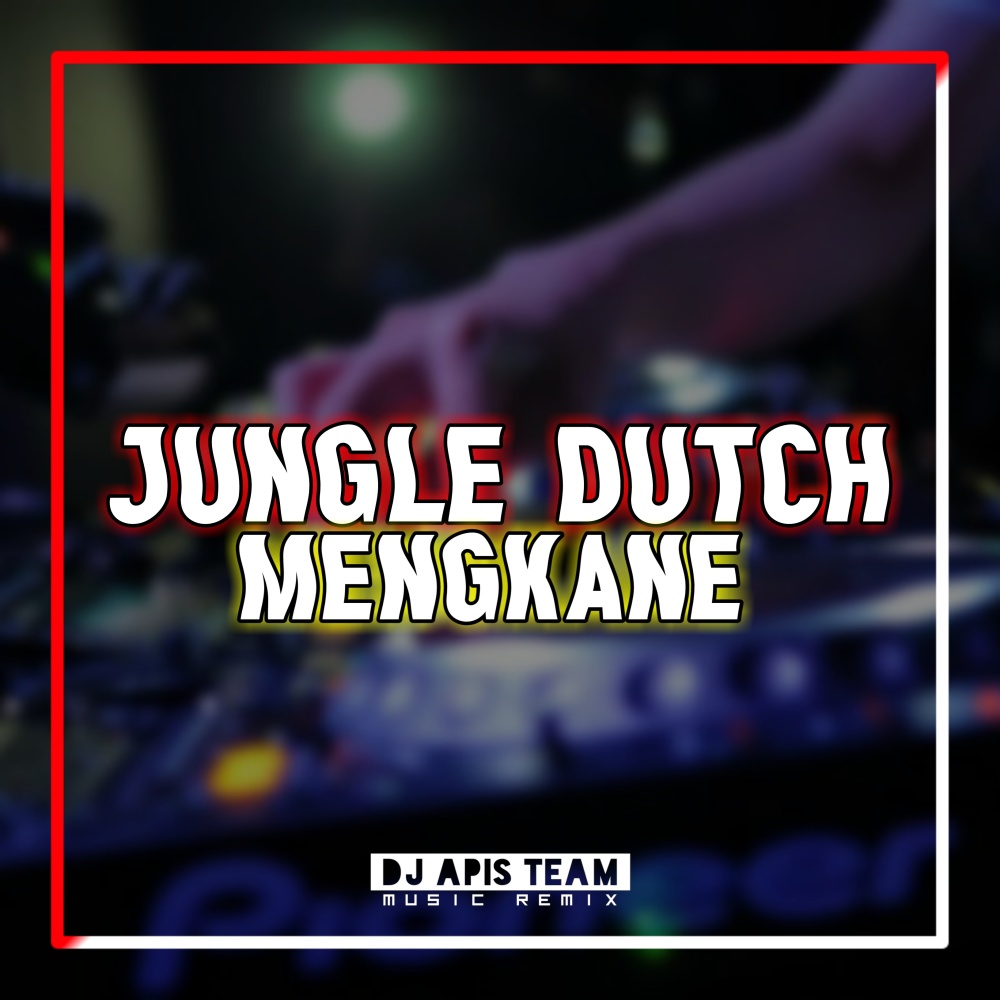 JUNGLE DUTCH MENGKANE, Vol. 2