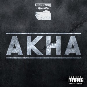 ดาวน์โหลดและฟังเพลง Akha (Explicit) พร้อมเนื้อเพลงจาก L'Inconnu