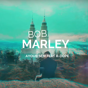 ดาวน์โหลดและฟังเพลง Bob Marley พร้อมเนื้อเพลงจาก Ayoub Sem