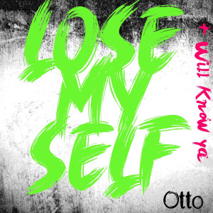 收聽Otto的Lose My Self歌詞歌曲