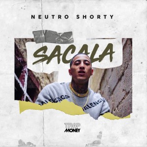 收聽Neutro Shorty的Sacala (Explicit)歌詞歌曲