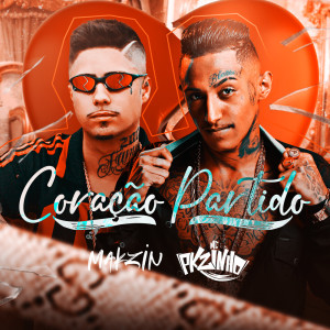 Listen to CORAÇÃO PARTIDO (Explicit) song with lyrics from makzin