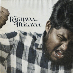 Listen to Raghavaa Thagavaa (Explicit) song with lyrics from DK Bose