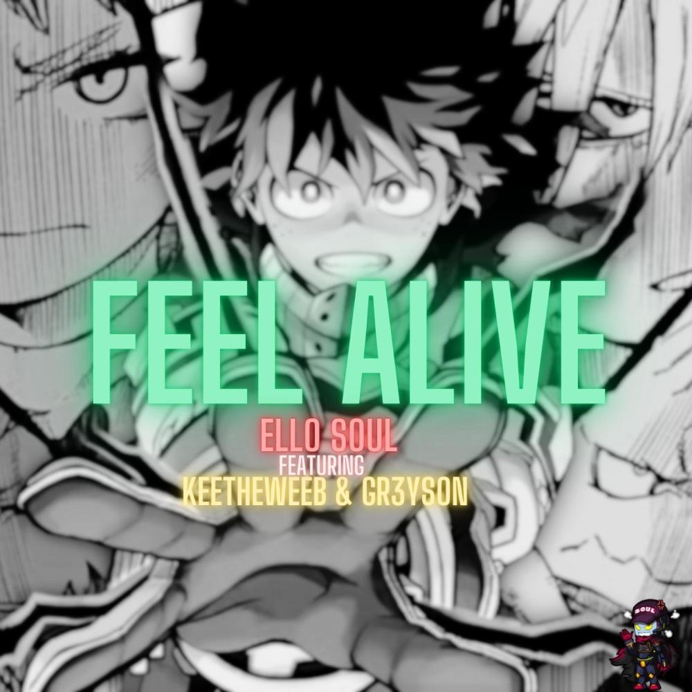 Feel Alive (feat. KeeTheWeeb & Gr3ys0n) (Explicit)