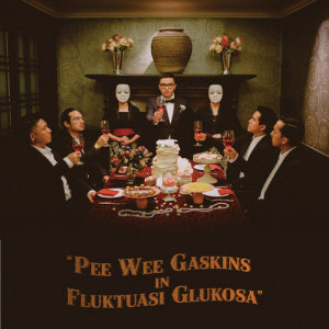 ดาวน์โหลดและฟังเพลง Fluktuasi Glukosa พร้อมเนื้อเพลงจาก Pee Wee Gaskins