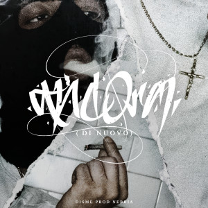 ดาวน์โหลดและฟังเพลง Ancora (Di nuovo) (Explicit) (Di nuovo|Explicit) พร้อมเนื้อเพลงจาก Disme