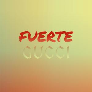 อัลบัม Fuerte Gucci ศิลปิน ดารานักร้องหลายคน