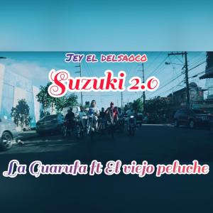 ดาวน์โหลดและฟังเพลง Suzuki 2.0 (feat. El Viejo Peluche & La Guarufa) พร้อมเนื้อเพลงจาก NJM Music Record