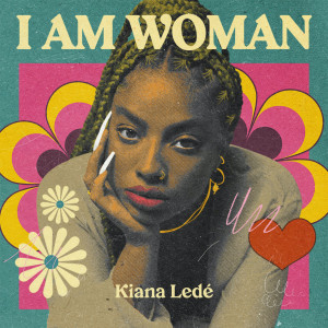 อัลบัม I AM WOMAN - Kiana Lede (Explicit) ศิลปิน Kiana Ledé