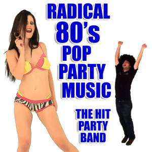 Party Hit Kings的專輯Radical 80's Pop Party Music