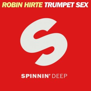 ดาวน์โหลดและฟังเพลง Trumpet Sex พร้อมเนื้อเพลงจาก Robin Hirte