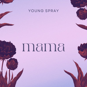 Album Mama (Explicit) from Young Spray