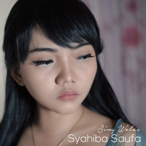 收聽Syahiba Saufa的Sing Welas歌詞歌曲