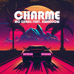 收聽Mc Ghaell的Charme (Explicit)歌詞歌曲