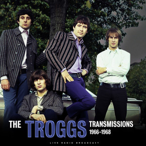 The Troggs的專輯Transmissions 1966 - 1968