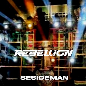 收听Rebellion的Sesideman歌词歌曲