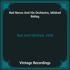 Red Norvo & His Orchestra的专辑Red And Mildred, 1938 (Hq Remastered)