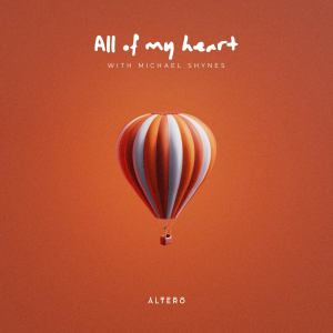 Listen to All Of My Heart song with lyrics from Altero