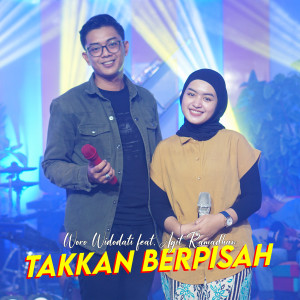 收听Woro Widowati的Takkan Berpisah歌词歌曲