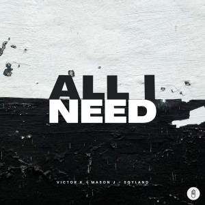 ดาวน์โหลดและฟังเพลง All I Need พร้อมเนื้อเพลงจาก Victor K