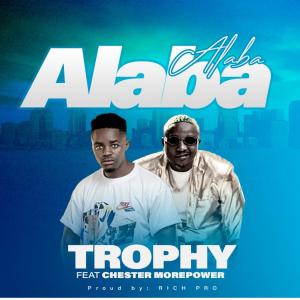 Trophy ZM Zale的專輯Alaba (feat. Chester More Power) (Explicit)