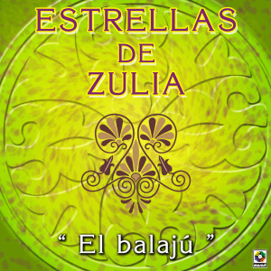 ดาวน์โหลดและฟังเพลง El Balajú พร้อมเนื้อเพลงจาก Estrellas De Zulia