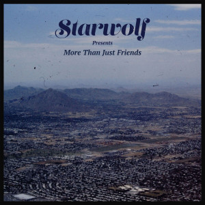 Dengarkan lagu More Than Just Friends (Explicit) nyanyian Starwolf dengan lirik