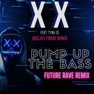 Listen to Pump Up The Bass (KeeJay Freak Future Rave Remix Extended mix) song with lyrics from X X