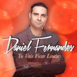 Daniel Fernandes的專輯Tu Vais Ficar Louca