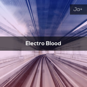 JA+的專輯Electro Blood