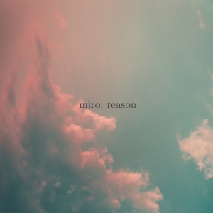 收听Miro的Reason歌词歌曲
