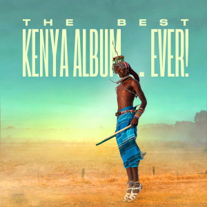 อัลบัม The Best Kenya Album In The World...Ever! (Explicit) ศิลปิน Various