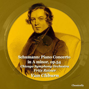 Van Cliburn的专辑Schumann: Piano Concerto in A minor, op.54