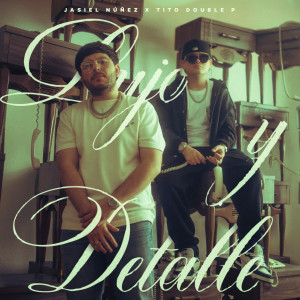 ดาวน์โหลดและฟังเพลง Lujo y Detalle (Explicit) พร้อมเนื้อเพลงจาก Jasiel Núñez