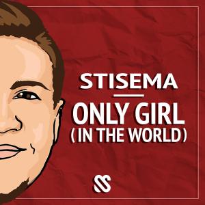 Album Only Girl (In The World) from Stisema