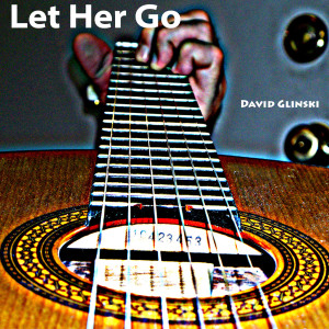 收聽David Glinski的Let Her Go歌詞歌曲