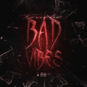 Listen to BAD VIBES (Explicit) song with lyrics from Touché