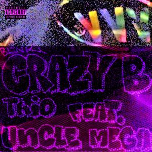 收聽THIO的crazy b (feat. Uncle Mega) (Explicit)歌詞歌曲