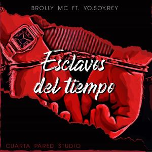 收聽Brolly Mc的Esclavos del Tiempo (feat. Yo.Soy.Rey)歌詞歌曲