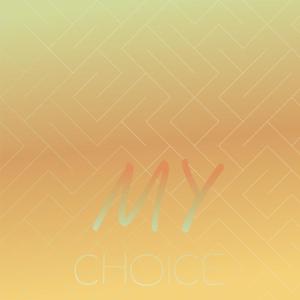 Dengarkan lagu My Choice nyanyian Kanha Rano dengan lirik