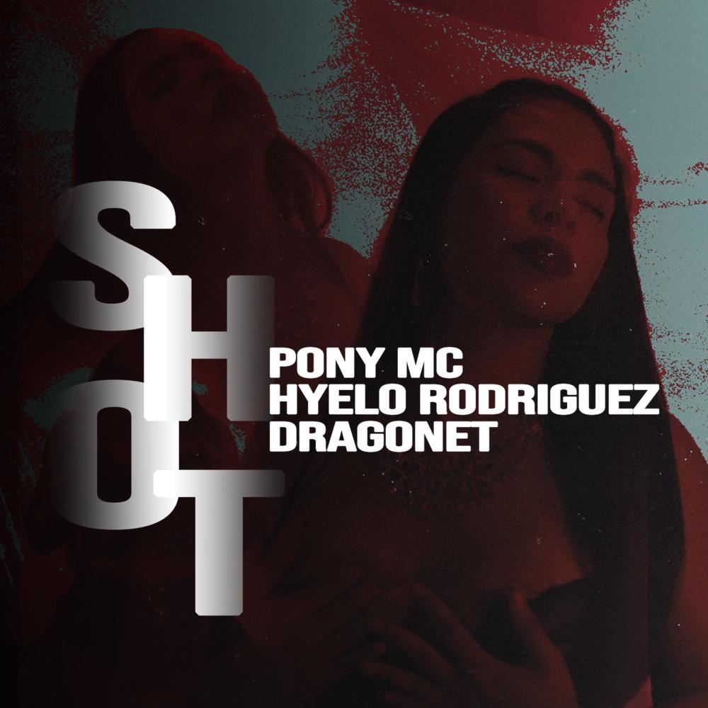 Shot (feat. Hyelo Rodríguez & Dragonet) (Explicit)