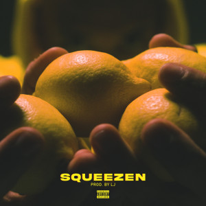 Listen to Squeezen (Explicit) song with lyrics from Vinny